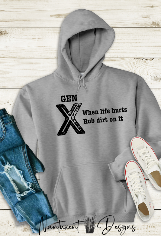 Gen X- When Life Hurts Rub Dirt on It